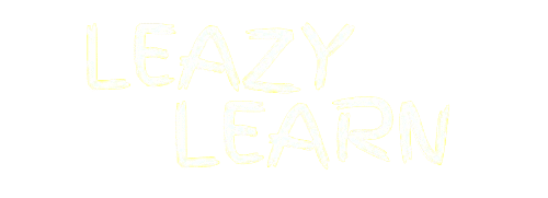 LEAZY LEARN…